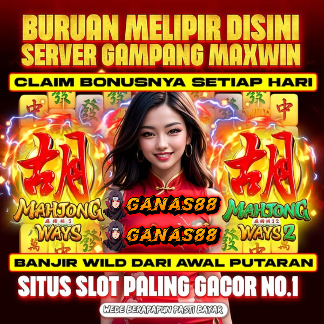 GANAS88 # Link Slot Gacor Resmi Mahjong 1 dan 2 Scatter X1000 Terbaik